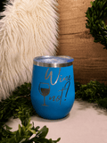 12oz Wine Not - Beam The Vibe 12oz Wine Not in with laser engraved design